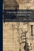 Cover: Lexicon Hebraicum & Chaldaicum... - Hutson Street Press