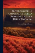 Cover: Prodromo Della Corografia E Della Topografia Fisica Della Toscana... - Hutson Street Press