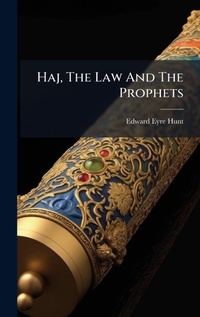 Abbildung von: Haj, The Law And The Prophets - Hutson Street Press