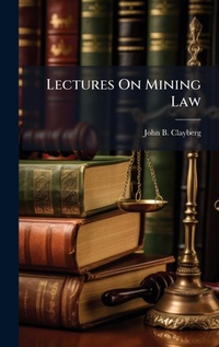 Bild: Lectures On Mining Law - Hutson Street Press