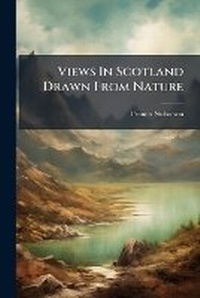 Enlarge image Cover: Views In Scotland Drawn From Nature - Hutson Street Press