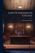 Cover: Laws Of Dartmouth College - Hutson Street Press