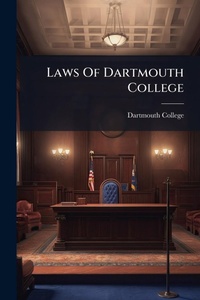 Abbildung von: Laws Of Dartmouth College - Hutson Street Press