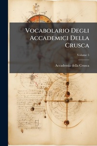 Abbildung von: Vocabolario Degli Accademici Della Crusca - Hutson Street Press