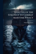 Cover: Analysis of the Strategy to Combat Maritime Piracy - Hutson Street Press