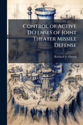 Cover: Control of Active Defenses of Joint Theater Missile Defense - Hutson Street Press