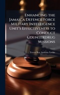 Bild: Enhancing the Jamaica Defence Force Military Intelligence Unita?(TM)s Effectiveness to Conduct Counterdrug Missions - Hutson Street Press