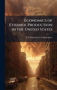 Abbildung von: Economics of Ethanol Production in the United States - Hutson Street Press