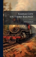 Cover: Kansas City Southern Railway - Hutson Street Press