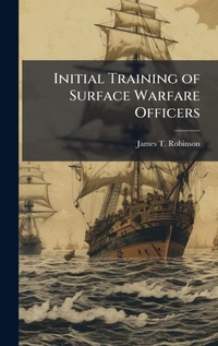 Enlarge image Cover: Initial Training of Surface Warfare Officers - Hutson Street Press