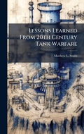 Cover: Lessons Learned From 20th Century Tank Warfare - Hutson Street Press