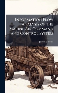 Abbildung von: Information Flow Analysis of the Marine Air Command and Control System - Hutson Street Press