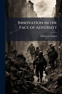 Enlarge image Cover: Innovation in the Face of Adversity - Hutson Street Press