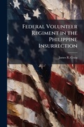 Cover: Federal Volunteer Regiment in the Philippine Insurrection - Hutson Street Press
