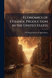 Abbildung von: Economics of Ethanol Production in the United States - Hutson Street Press