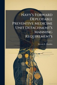 Abbildung von: Navya?(TM)s Forward Deployable Preventive Medicine Unit Detachmenta?(TM)s Manning Requirements - Hutson Street Press