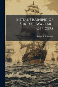 Enlarge image Cover: Initial Training of Surface Warfare Officers - Hutson Street Press