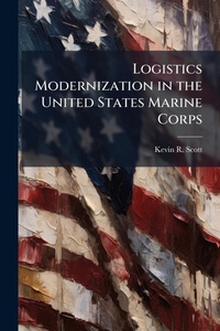 Abbildung von: Logistics Modernization in the United States Marine Corps - Hutson Street Press