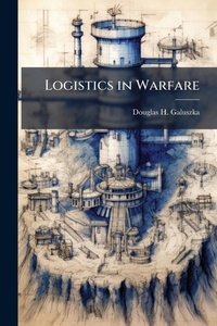Abbildung von: Logistics in Warfare - Hutson Street Press