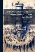 Cover: Lessons Learned From 20th Century Tank Warfare - Hutson Street Press