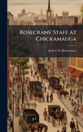 Cover: Rosecrans' Staff at Chickamauga - Hutson Street Press