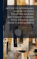 Cover: Access to Affordable and Nutritious Fooda?"Measuring and Understanding Food Deserts and Their Consequences - Hutson Street Press