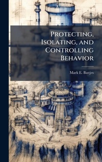 Enlarge image Cover: Protecting, Isolating, and Controlling Behavior - Hutson Street Press