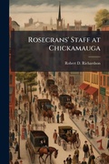 Cover: Rosecrans' Staff at Chickamauga - Hutson Street Press