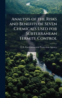 Abbildung von: Analysis of the Risks and Benefits of Seven Chemicals Used for Subterranean Termite Control - Hutson Street Press