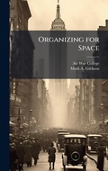 Cover: Organizing for Space - Hutson Street Press