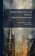 Cover: Persistent Pull of Police Professionalism - Hutson Street Press