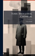 Cover: Toxic Industrial Chemical - Hutson Street Press