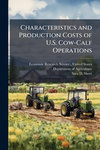 Enlarge image Cover: Characteristics and Production Costs of U.S. Cow-Calf Operations - Hutson Street Press