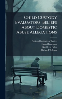 Abbildung von: Child Custody Evaluators' Beliefs About Domestic Abuse Allegations - Hutson Street Press