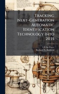 Cover: Tracking Nexta?"Generation Automatic Identification Technology Into 2035 - Hutson Street Press