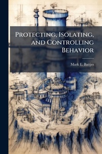 Enlarge image Cover: Protecting, Isolating, and Controlling Behavior - Hutson Street Press