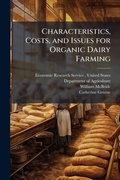 Cover: Characteristics, Costs, and Issues for Organic Dairy Farming - Hutson Street Press