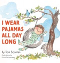 Cover: I Wear Pajamas All Day Long - FriesenPress