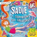Cover: Stickery Stories: Sadie and the Surprising Sea Creatures - A fantasy adventure sticker activity storybook for 4-8 year olds! - Kennedy Publishing