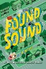 Cover: Found Sound - Dutton Books for Young Readers
