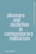 Cover: Pleasure and Depletion in Contemporary Militarism - Edinburgh University Press