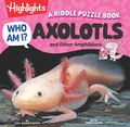 Cover: Who Am I? Axolotls and Other Amphibians - Highlights Press