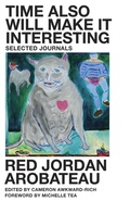 Cover: Time Also Will Make It Interesting - Nightboat Books