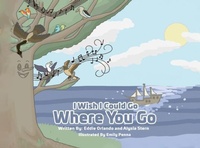 Abbildung von: I Wish I Could Go Where You Go - Audiobook Publishing Services