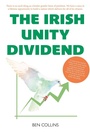 Cover: The Irish Unity Dividend - Luath Press