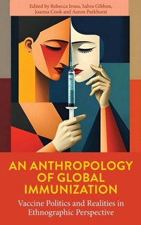 Enlarge image Cover: An Anthropology of Global Immunization - Berghahn Books