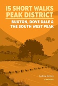 Cover: 15 Short Walks in the Peak District - Buxton, Dove Dale and the South West Peak - Cicerone Press