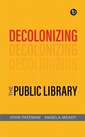 Cover: Decolonising the Public Library - Facet Publishing