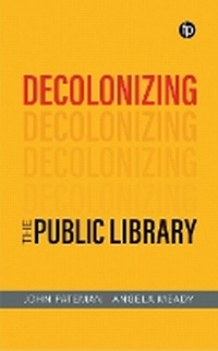Abbildung von: Decolonizing the Public Library - Facet Publishing