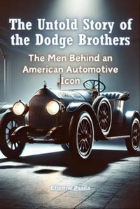 Abbildung von: The Untold Story of the Dodge Brothers - Independently Published